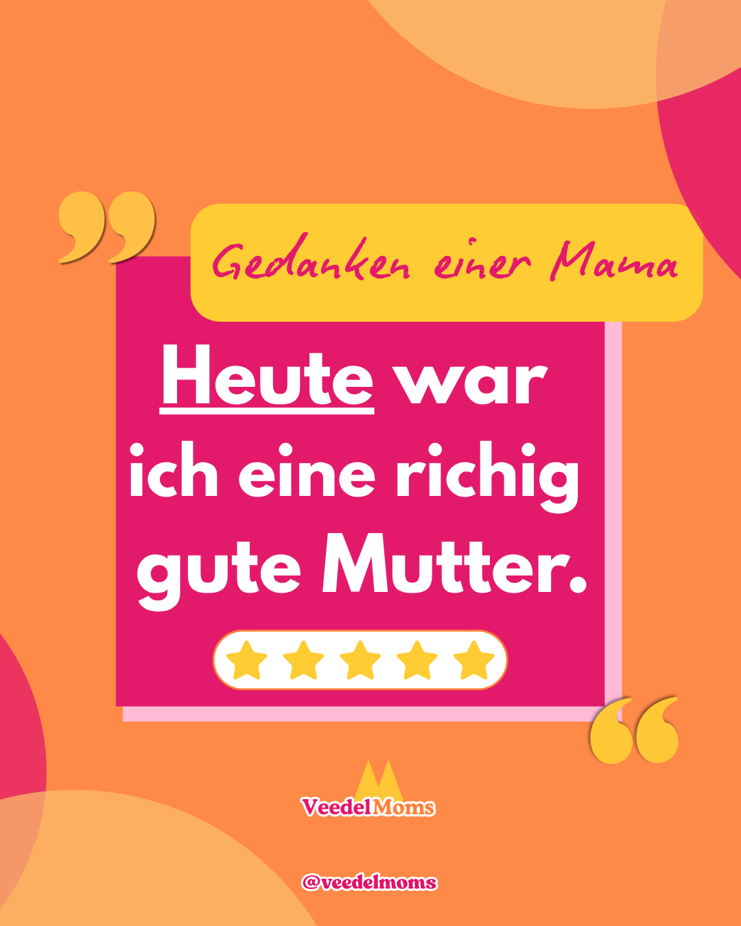 Heute war ich eine richtig gute Mutter