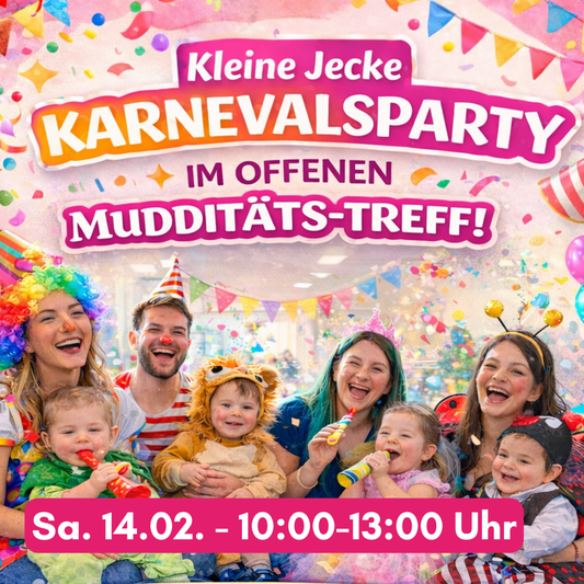 Offener Mudditäts-Treff (Samstag - Karneval 14.02)